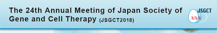 The 24th Annual Meeting of Japan Society of Gene and Cell Therapy (JSGCT2018)